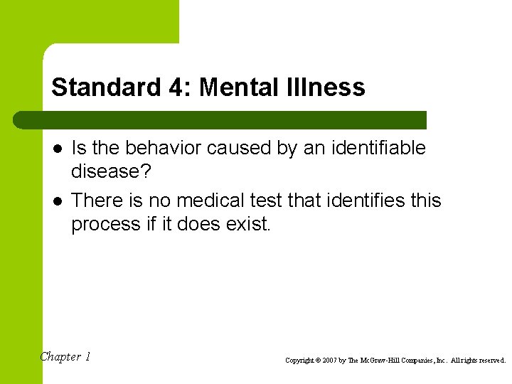 Standard 4: Mental Illness l l Is the behavior caused by an identifiable disease?