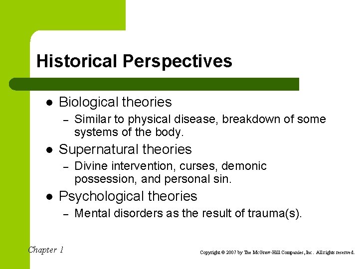 Historical Perspectives l Biological theories – l Supernatural theories – l Similar to physical
