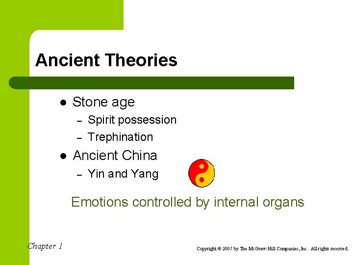 Ancient Theories l Stone age – – l Spirit possession Trephination Ancient China –