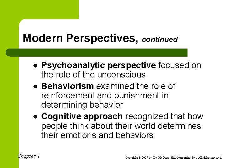 Modern Perspectives, continued l l l Chapter 1 Psychoanalytic perspective focused on the role