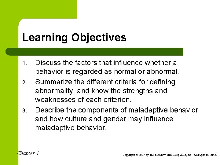 Learning Objectives 1. 2. 3. Discuss the factors that influence whether a behavior is
