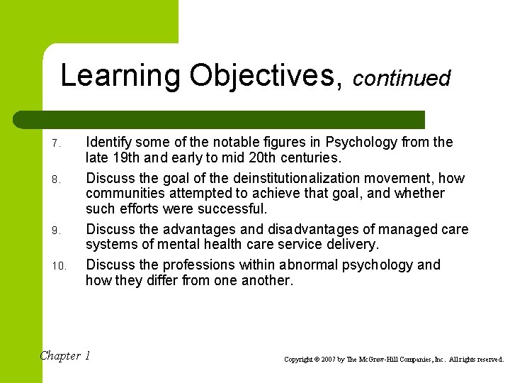 Learning Objectives, continued 7. 8. 9. 10. Identify some of the notable figures in