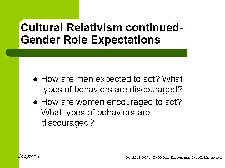 Cultural Relativism continued. Gender Role Expectations l l Chapter 1 How are men expected