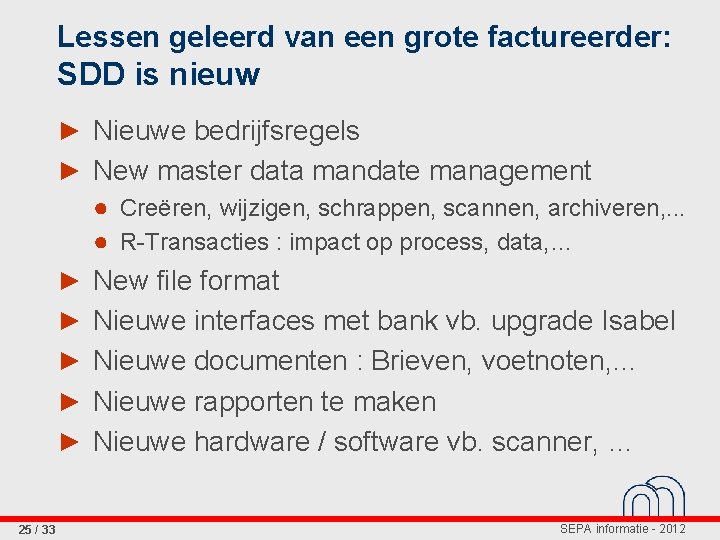 Lessen geleerd van een grote factureerder: SDD is nieuw ► Nieuwe bedrijfsregels ► New