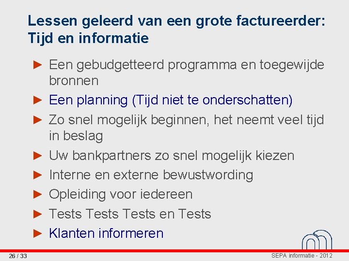 Lessen geleerd van een grote factureerder: Tijd en informatie ► Een gebudgetteerd programma en