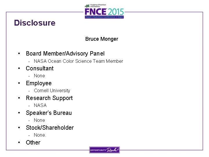 Disclosure Bruce Monger • Board Member/Advisory Panel - NASA Ocean Color Science Team Member