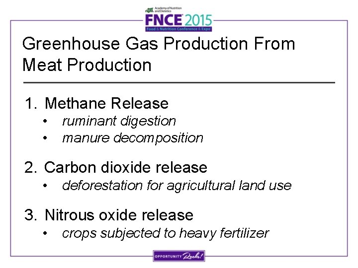 Greenhouse Gas Production From Meat Production 1. Methane Release • • ruminant digestion manure