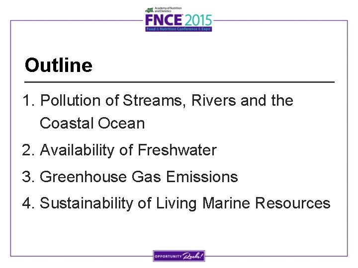 Outline 1. Pollution of Streams, Rivers and the Coastal Ocean 2. Availability of Freshwater