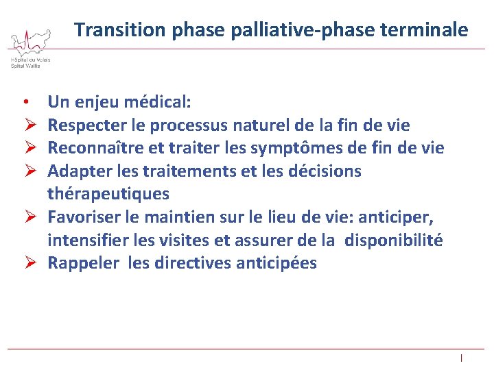 Transition phase palliative-phase terminale Un enjeu médical: Respecter le processus naturel de la fin