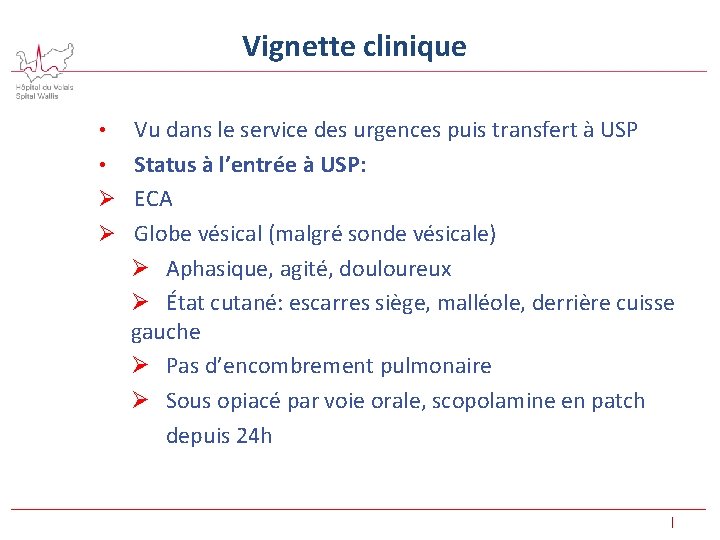 Vignette clinique Vu dans le service des urgences puis transfert à USP • Status