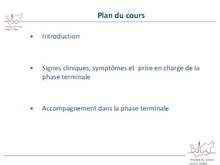 Plan du cours • Introduction • Signes cliniques, symptômes et prise en charge de
