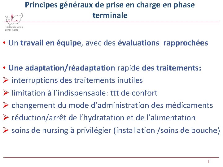 Principes généraux de prise en charge en phase terminale • Un travail en équipe,