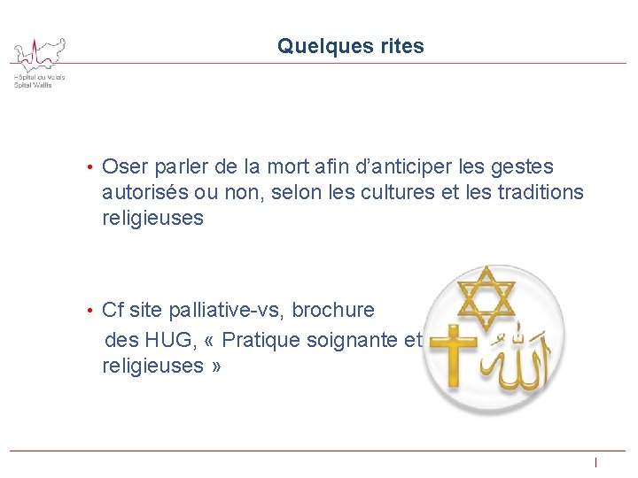 Quelques rites • Oser parler de la mort afin d’anticiper les gestes autorisés ou