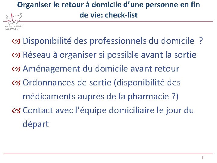 Organiser le retour à domicile d’une personne en fin de vie: check-list Disponibilité des