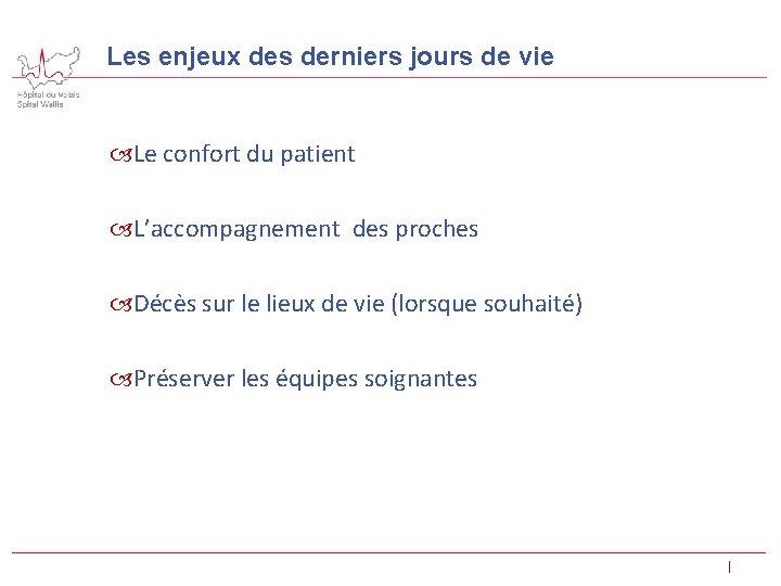 Les enjeux des derniers jours de vie Le confort du patient L’accompagnement des proches