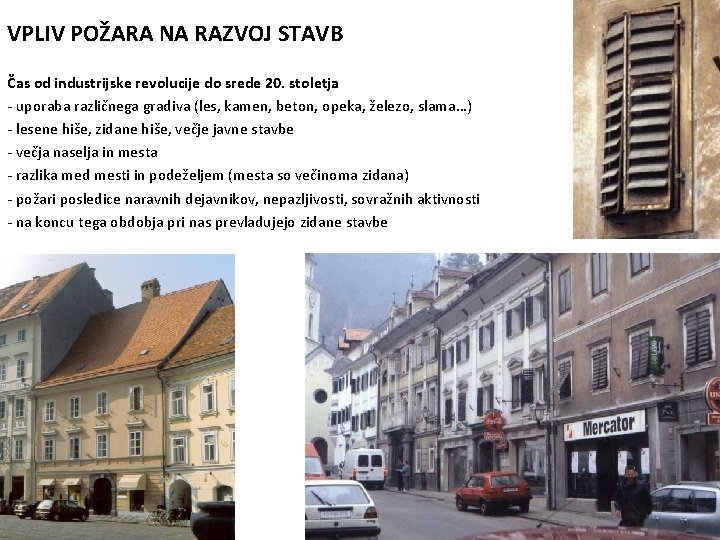 VPLIV POŽARA NA RAZVOJ STAVB Čas od industrijske revolucije do srede 20. stoletja -