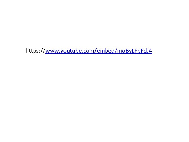 https: //www. youtube. com/embed/mo. Bv. LFb. Fd. J 4 https: //www. youtube. com/embed/mo. Bv. LFb. Fd. J 4