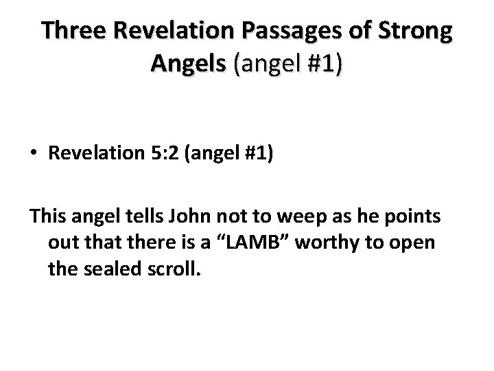 Three Revelation Passages of Strong Angels (angel #1) • Revelation 5: 2 (angel #1)