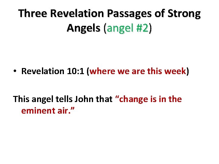 Three Revelation Passages of Strong Angels (angel #2) • Revelation 10: 1 (where we