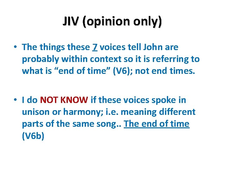 JIV (opinion only) • The things these 7 voices tell John are probably within JIV (opinion only) • The things these 7 voices tell John are probably within
