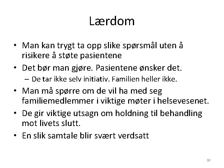 Lærdom • Man kan trygt ta opp slike spørsmål uten å risikere å støte