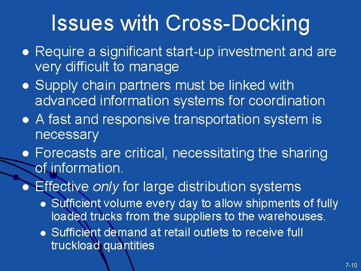 Issues with Cross-Docking l l l Require a significant start-up investment and are very