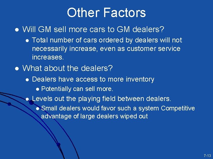 Other Factors l Will GM sell more cars to GM dealers? l l Total