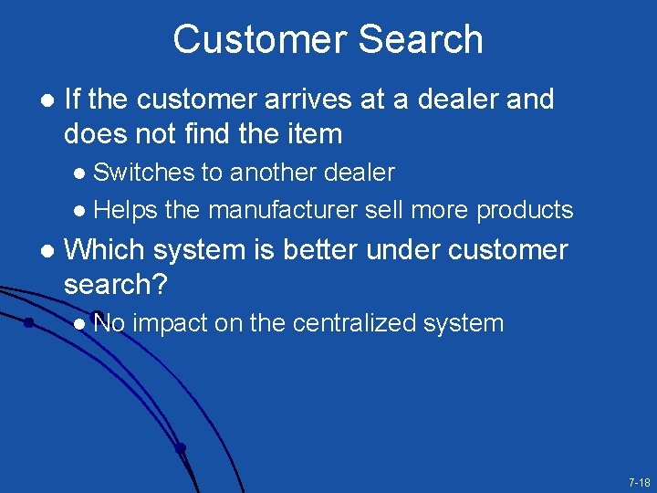Customer Search l If the customer arrives at a dealer and does not find