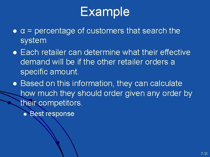 Example l l l α = percentage of customers that search the system Each