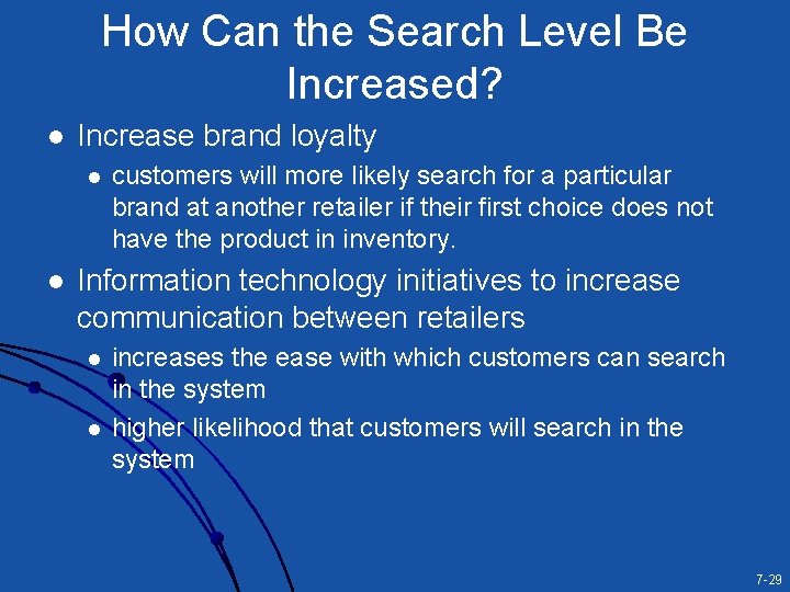 How Can the Search Level Be Increased? l Increase brand loyalty l l customers