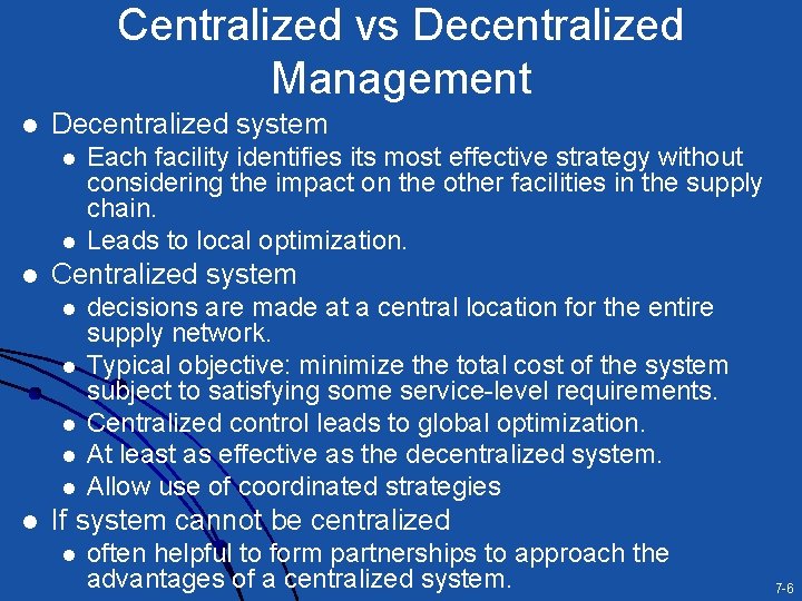 Centralized vs Decentralized Management l Decentralized system l l l Centralized system l l