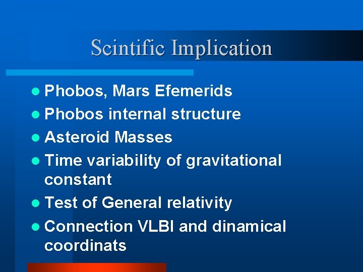 Scintific Implication l Phobos, Mars Efemerids l Phobos internal structure l Asteroid Masses l