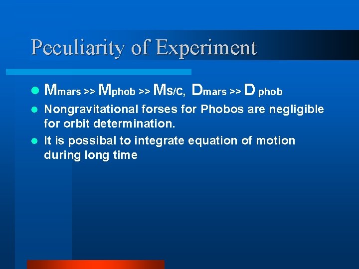 Peculiarity of Experiment l Mmars >> Mphob >> MS/C, Dmars >> D phob Nongravitational