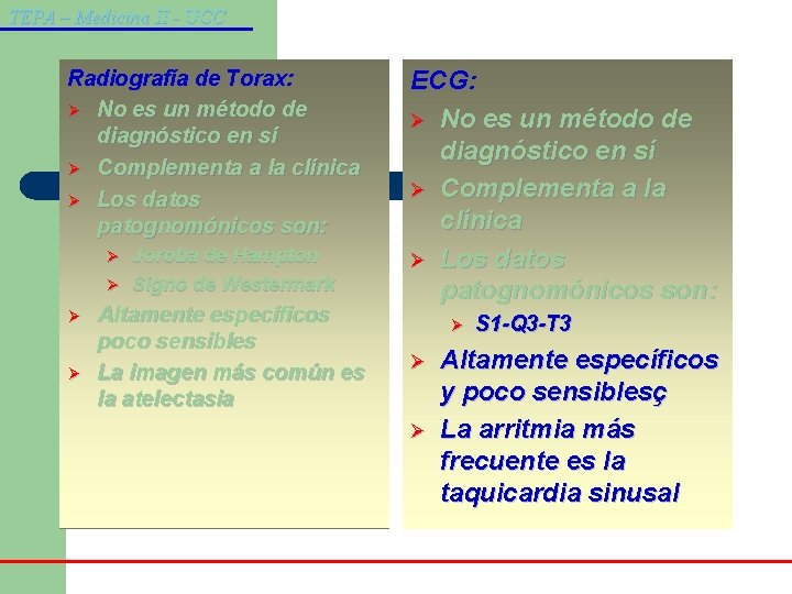 TEPA – Medicina II - UCC Radiografía de Torax: Ø No es un método