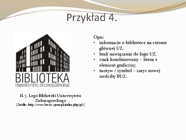 Przykład 4. Opis: • informacje o bibliotece na stronie głównej UZ, • brak nawiązania