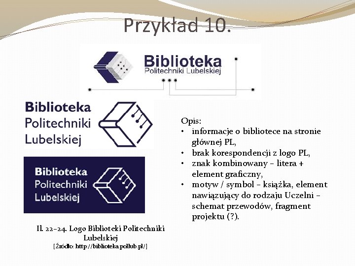 Przykład 10. Opis: • informacje o bibliotece na stronie głównej PL, • brak korespondencji