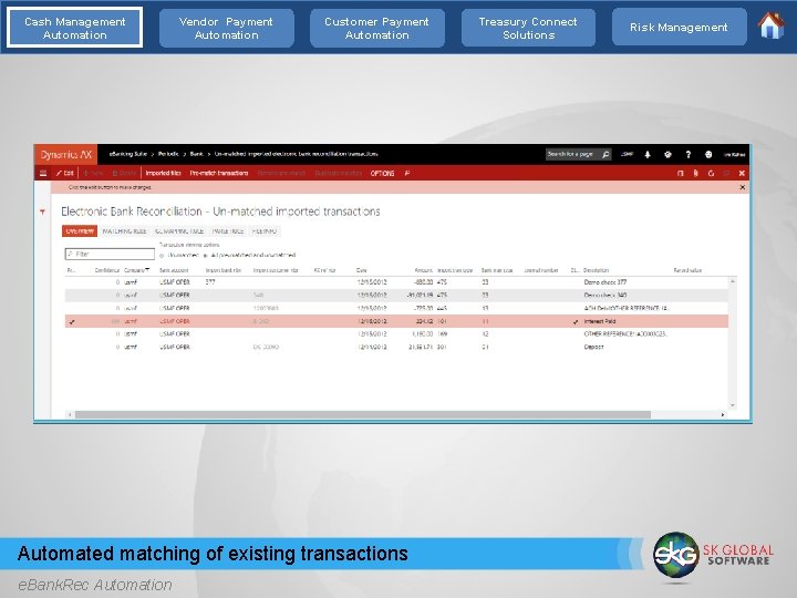 Cash Management Automation Vendor Payment Automation Customer Payment Automation Automated matching of existing transactions