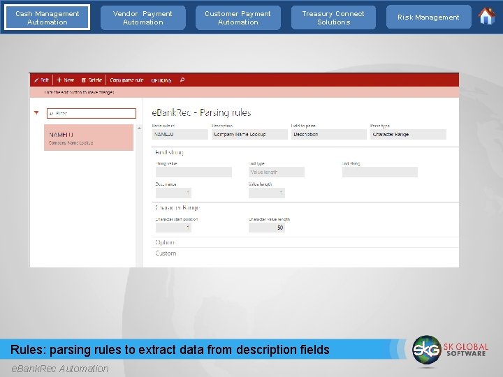 Cash Management Automation Vendor Payment Automation Customer Payment Automation Treasury Connect Solutions Rules: parsing