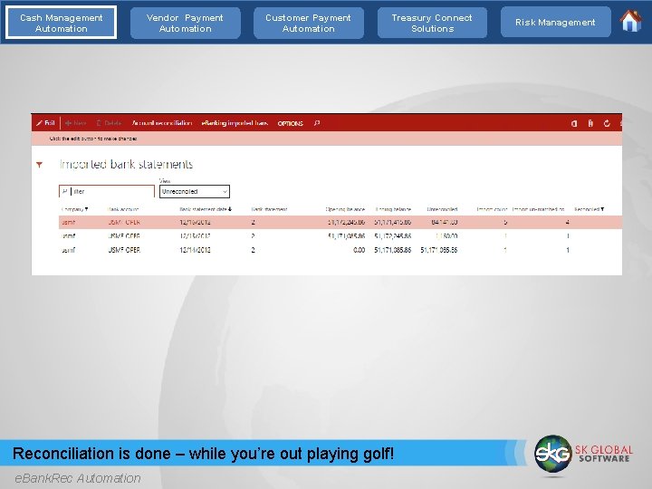 Cash Management Automation Vendor Payment Automation Customer Payment Automation Treasury Connect Solutions Reconciliation is