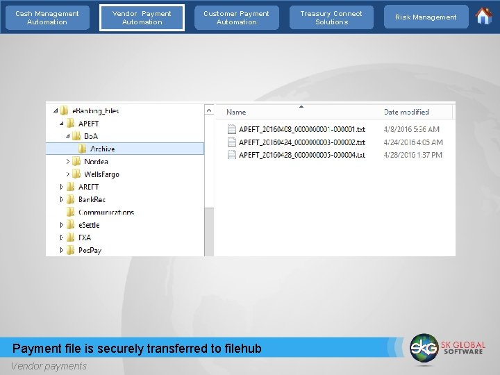 Cash Management Automation Vendor Payment Automation Customer Payment Automation Payment file is securely transferred