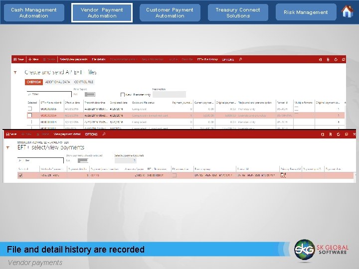 Cash Management Automation Vendor Payment Automation File and detail history are recorded Vendor payments