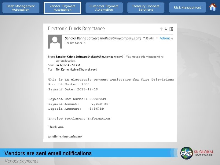 Cash Management Automation Vendor Payment Automation Customer Payment Automation Vendors are sent email notifications