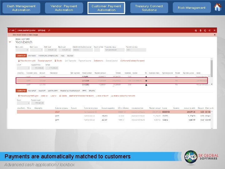 Cash Management Automation Vendor Payment Automation Customer Payment Automation Payments are automatically matched to