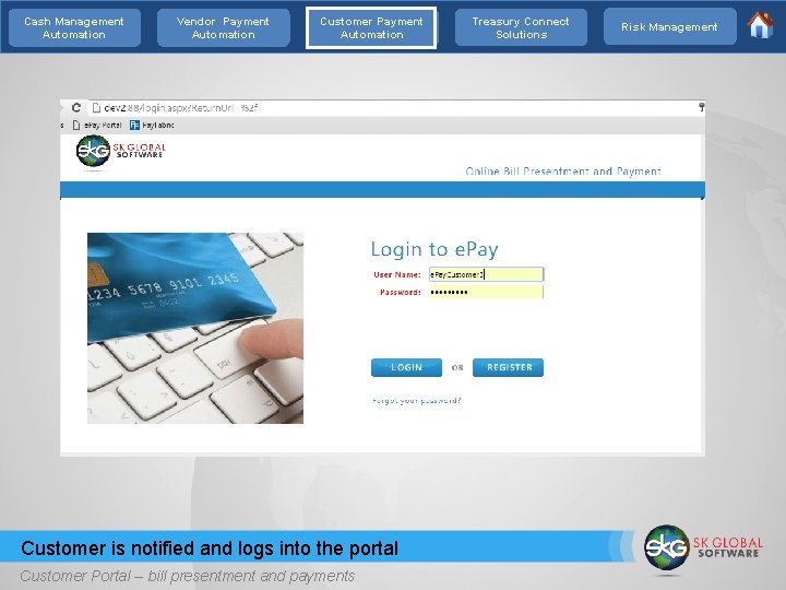 Cash Management Automation Vendor Payment Automation Customer is notified and logs into the portal