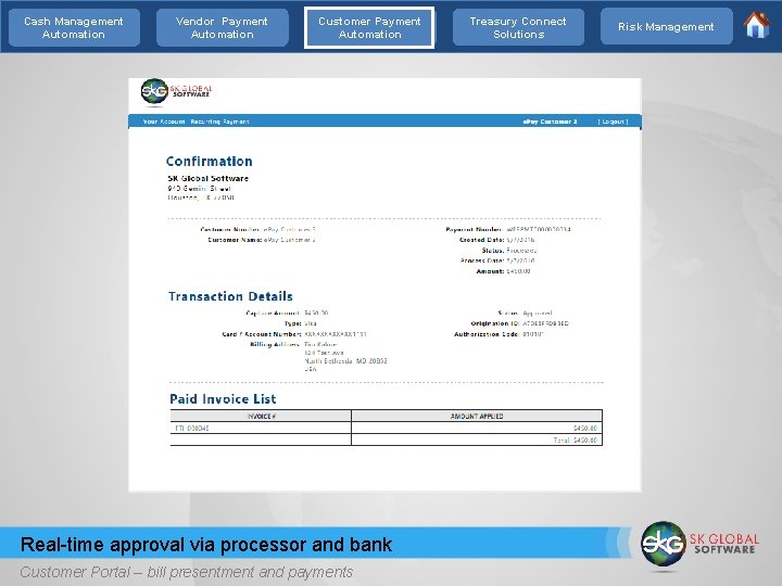 Cash Management Automation Vendor Payment Automation Customer Payment Automation Real-time approval via processor and