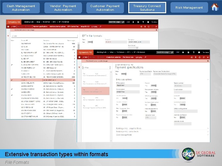 Cash Management Automation Vendor Payment Automation Customer Payment Automation Extensive transaction types within formats