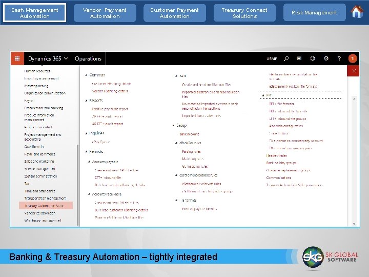Cash Management Automation Vendor Payment Automation Customer Payment Automation Banking & Treasury Automation –