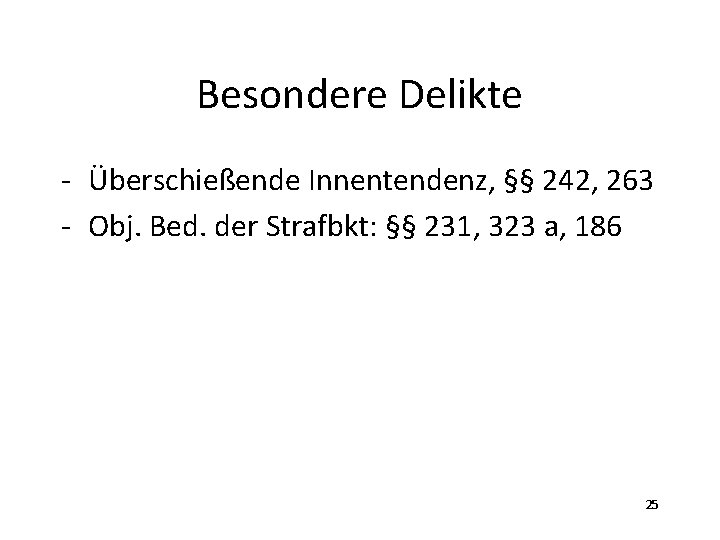 Besondere Delikte - Überschießende Innentendenz, §§ 242, 263 - Obj. Bed. der Strafbkt: §§