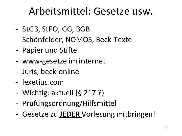 Arbeitsmittel: Gesetze usw. - St. GB, St. PO, GG, BGB Schönfelder, NOMOS, Beck-Texte Papier