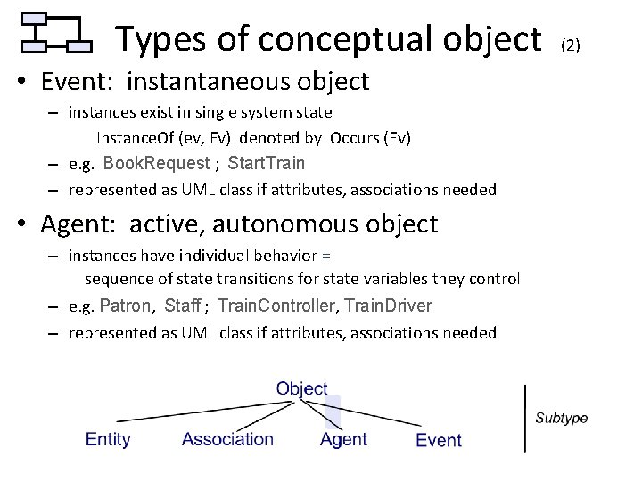 Types of conceptual object • Event: Event instantaneous object – instances exist in single